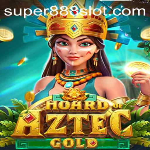 Exploring the Exciting World of HoardofAztecgold: A Dive into Super 888