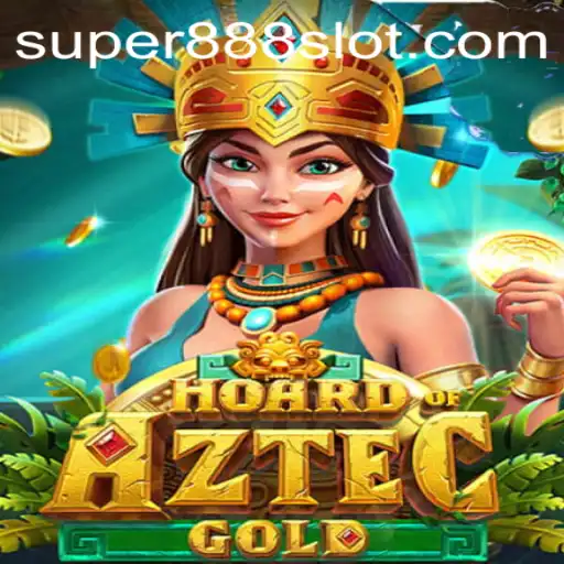 Exploring the Exciting World of HoardofAztecgold: A Dive into Super 888