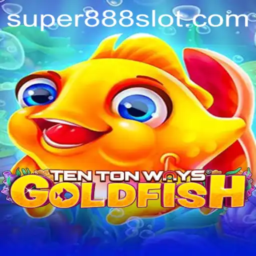 Dive into the World of TenTonWaysGoldfish and Discover the Magic of Super 888