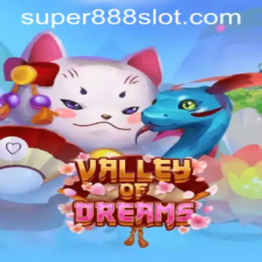 Exploring the Enchanting World of ValleyofDreams: A Journey with Super 888